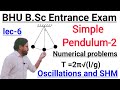 BHU B.Sc Entrance exam| Simple pendulum- numerical Problems| Oscillations and SHM| SHM- Neet|