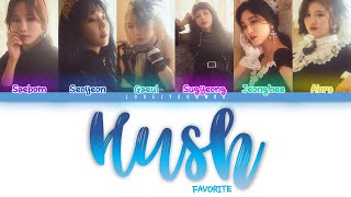 FAVORITE (페이버릿) – Hush Lyrics (Color Coded Han/Rom/Eng)