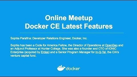 Docker Online Meetup: CE Latest Features: A Practical Guide