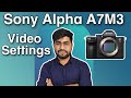 Sony Alpha A7M3 Video Settings | Understand Codec and Frame Rate |