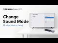 TOSHIBA Smart TV – How to Change Sound Mode