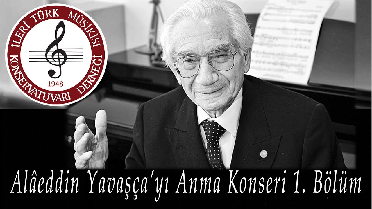 Alâeddin Yavaşça’yı Anma Konseri 1. Bölüm