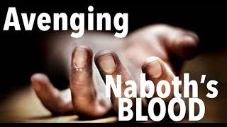 AVENGING NABOTHS BLOOD.....