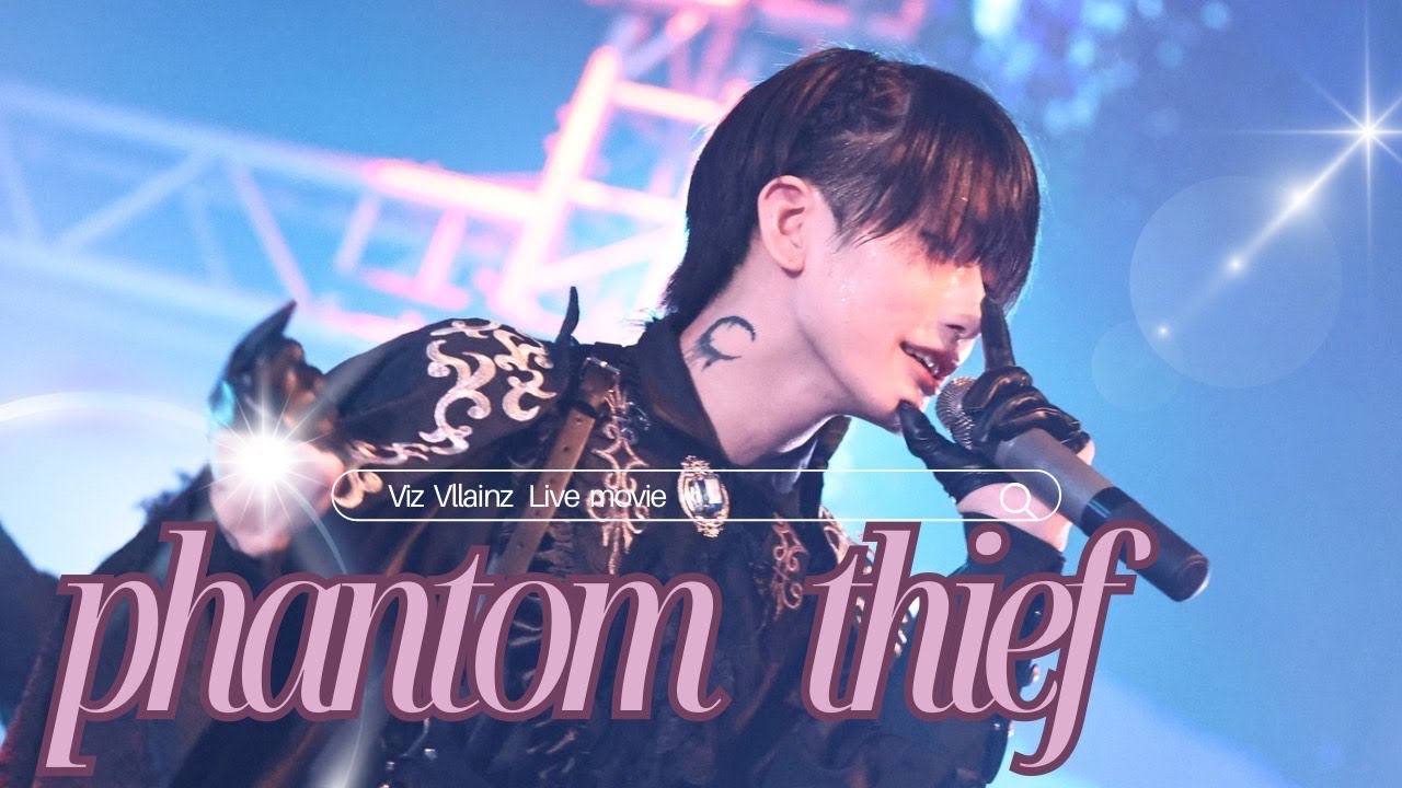【LIVE映像】phantomthief / VizVillainz