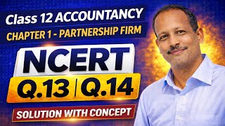 NCERT solutions class 12 accounts chapter 1 |  Questions 13 &amp; 14 | Partnership Firm.