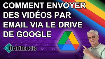 COMMENT ENVOYER DES VIDÉOS PAR EMAIL VIA GOOGLE DRIVE ?