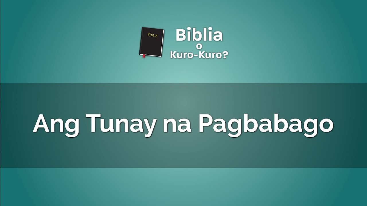 Ang Tunay na Pagbabago (A New Year's Special) | Biblia O Kuro-Kuro