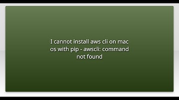I cannot install aws cli on mac os with pip - awscli: command not found