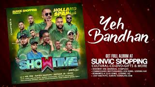 Yeh Bandhan | Rayen Nannan | SHOWTIME - Chapter 3 | 1000% Live | Holland Spain Tour 2022