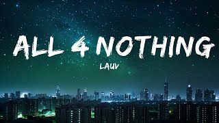 Lauv - All 4 Nothing (I'm So In Love) (Lyrics) |Top Version