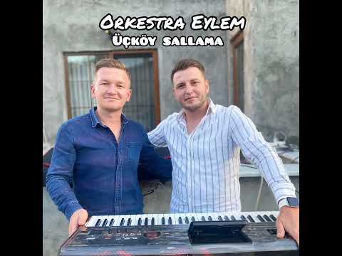 EREĞLİ ÜÇKÖY SALLAMA ONUR ŞAHIN İSMAİL KESKİN, ORKESTRA EYLEM..