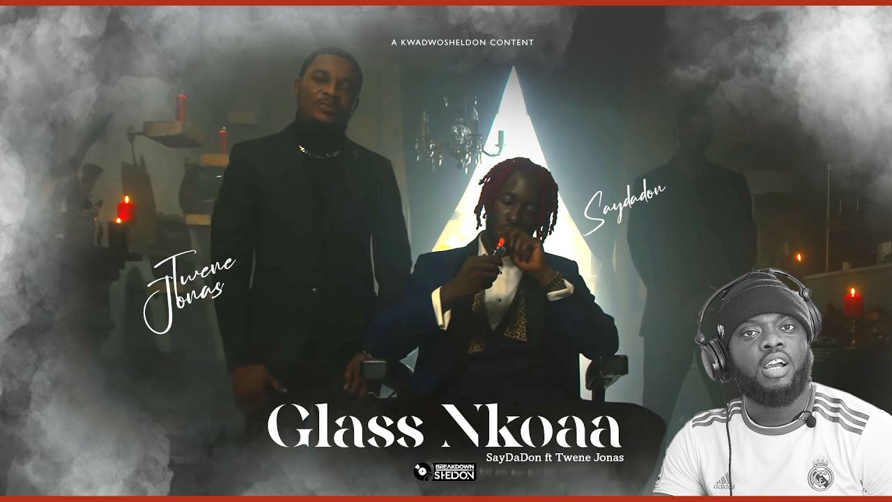 🔥🔥Saydadon Ft Twene Jonas Glass Nkoaaa🔥🔥 YouTube