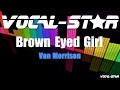 Van Morrison - Brown Eyed Girl (Karaoke Version) with Lyrics HD Vocal-Star Karaoke