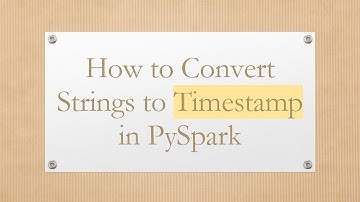 How to Convert Strings to Timestamp in PySpark