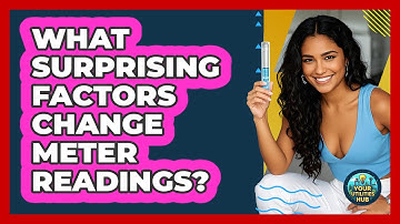 What Surprising Factors Change Meter Readings? - Your Utilities Hub