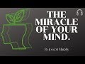 "The Miracle Of Your Mind" | By Joseph Murphy (Full Audiobook)