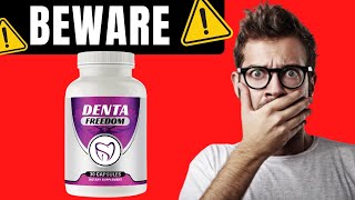 Denta Freedom Review – ((BEWARE)) – Denta Freedom Does It Work – Denta Freedom Benefits – Alerts