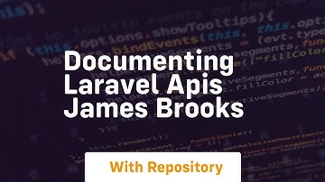 documenting laravel apis james brooks