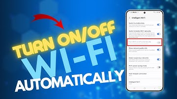 How to Enable/Disable Turn On/Off Wi-Fi Automatically on Galaxy S24