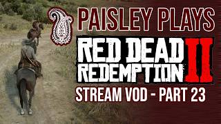 Paisley_Trees Plays Red Dead Redemption 2 | PART 23