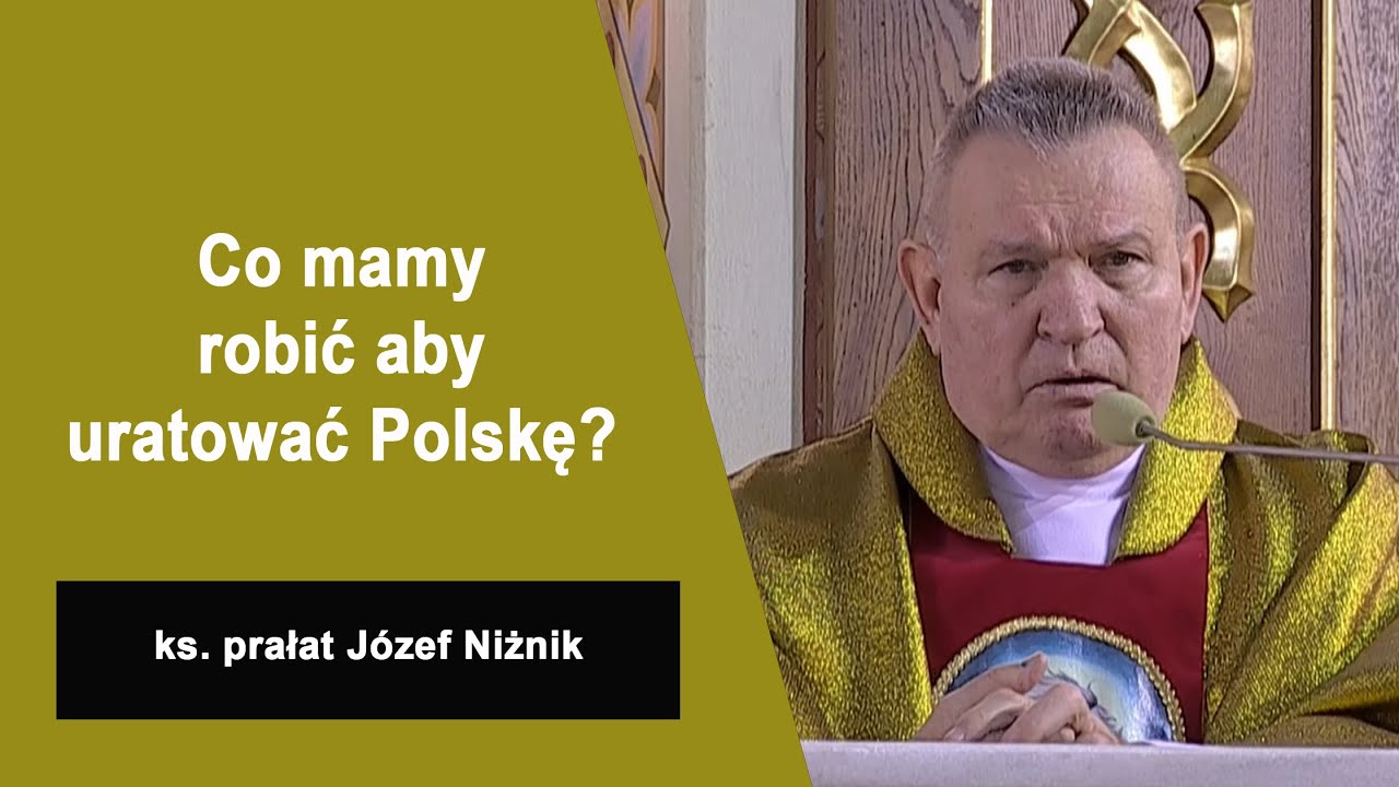 ks. prał. Józef Niżnik - Co mamy robić aby uratować Polskę? - (sobota 29 listopada 2025) - Homilia