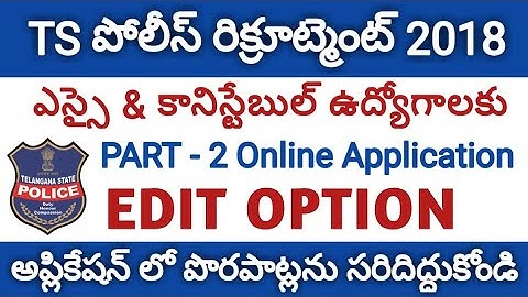 TS Police SI and Constable Jobs Recruitment 2018, Part-2 Online Application form Edit Option, TSLPRB