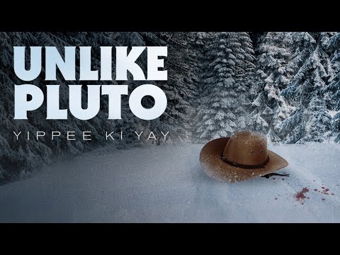 Unlike Pluto - Yippee Ki Yay Unlike Pluto - Yippee Ki Yay