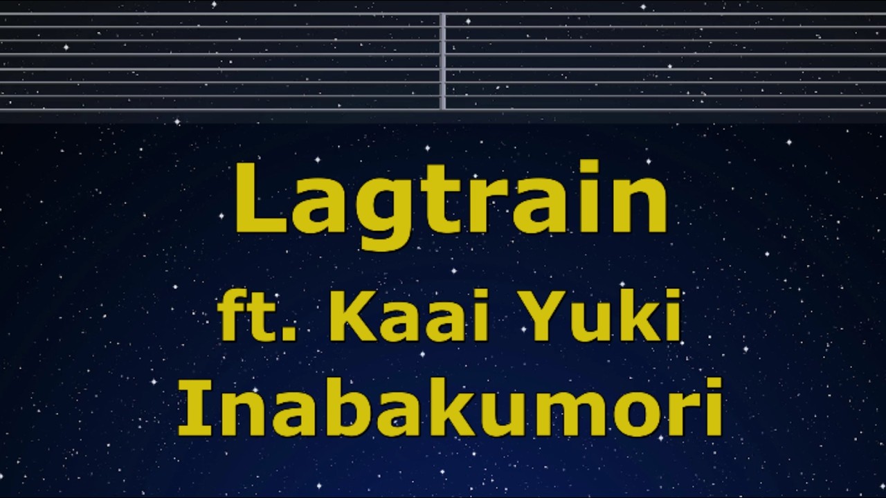Karaoke♬ Lagtrain ft. Kaai Yuki - Inabakumori 【No Guide Melody】 Instrumental, Lyric Romanized