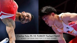 [P-Bar] Carlos Yulo 🇵🇭 VS 🇹🇷 Ferhat P-BAR I World Cup Osijik 2022 top 3 I Yulo To Beat