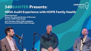 Inside a Real 340B HRSA Audit | Lessons from Hope Family Health | 340Banter Ep. 12