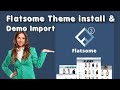 Flatsome theme tutorial | How to install Flatsome theme and import demo