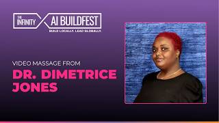 A Special Message from Dr. Dimetrice Jones | THE INFINITY AI BUILDFEST 2026