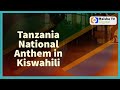 Tanzania National Anthem In Kiswahili