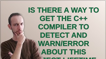 Is there a way to get the C++ compiler to detect and warn/error about this object-lifetime error?