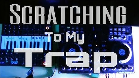 Scratching To My Trap - DJ Phonic - Traktor Kontrol S2