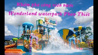 Review công viên nước wonderland waterpark dự án Novaworld Phan Thiết