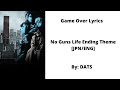Game Over No Guns Life Ending Theme [JPN/ENG] Lyrics