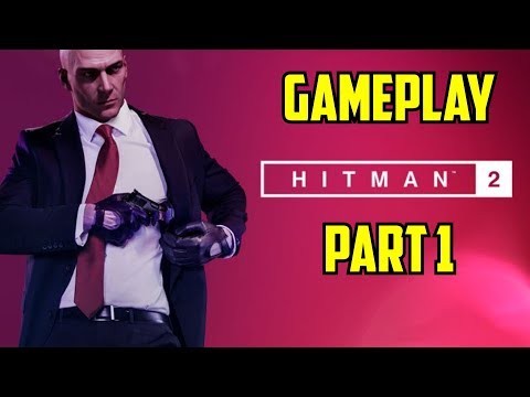 Hitman 2 Gameplay Walkthrough Part 1 E3 2018 Demo