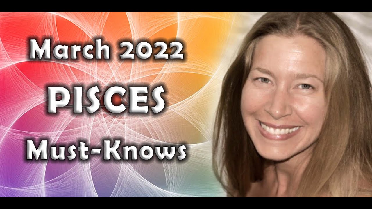 Pisces March 2022 Astrology (Must-Knows) Horoscope Forecast