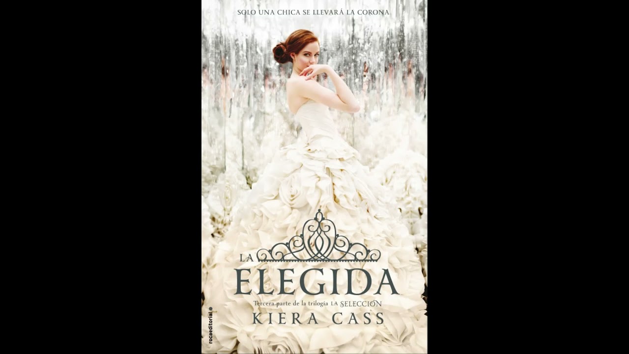 Audiolibro "La elegida" por Kiera Kass cap(1-13) - YouTube