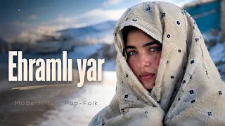 Ehramlı Yar Modern Hareketli Türkü Anadolu Halay Modern Türk Folk Pop 2026