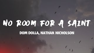 Dom Dolla - No Room For A Saint (feat. Nathan Nicholson) (Lyrics)