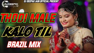 Thodi Male Kalo Til !! Brazil Mix !! Rajasthani Remix !! Dj Deepak Jain #treding #dj