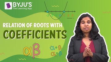 Relation of Roots with Coefficients : Quadratic Equations | Learn with BYJU