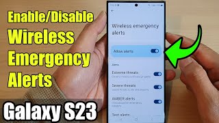 Galaxy S23's: How to Enable/Disable Wireless Emergency Alerts
