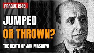 The Third Defenestration: Who Killed Jan Masaryk? (Prague, 1948)