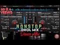 Nonstop dhol mix   dj parth x virtual dj player mix   dhol dance mix for roadshow 