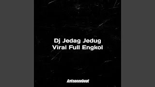 Dj Jedag Jedug Viral Full Engkol