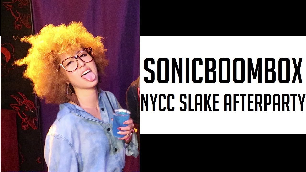THIS IS SONICBOOMBOX NYCC PARTY! SLAKE NYC NEW YORK CITY COMIC CON afterparty