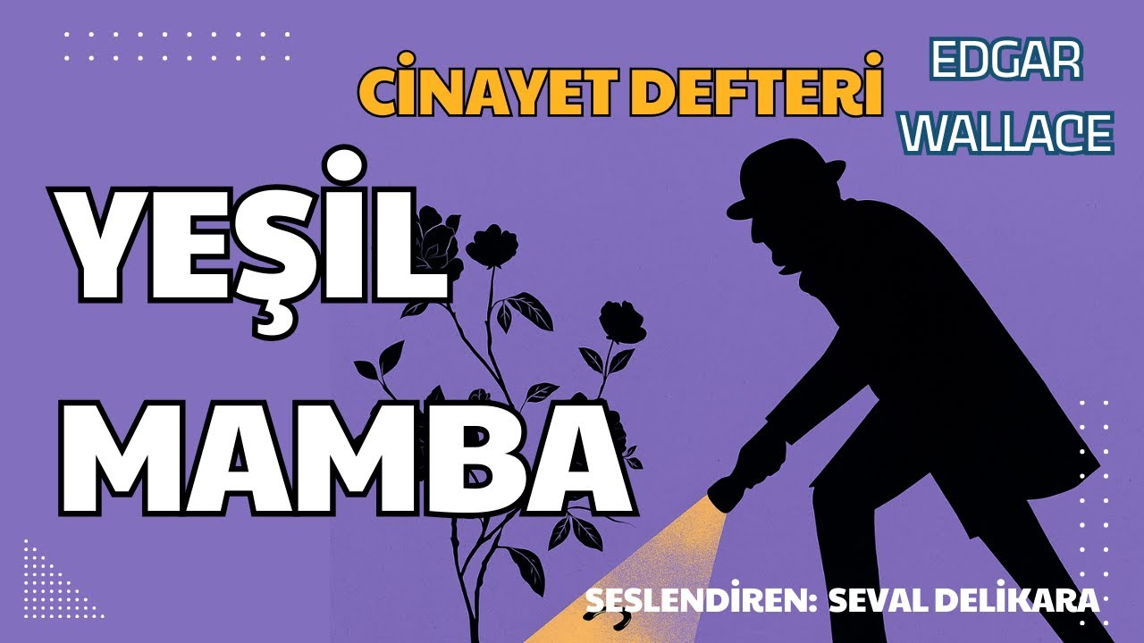 Cinayet Defteri : Yeşil Mamba - Edgar Wallace (Sesli Kitap Tek Parça) (Seval Delikara)